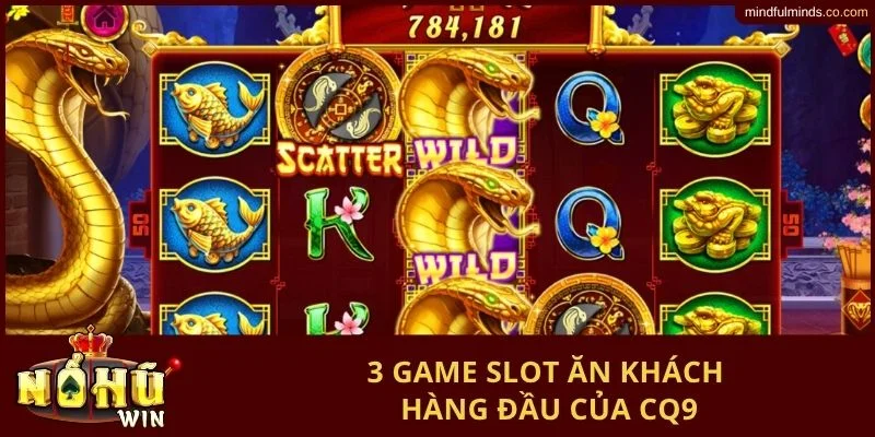 3 game slot ăn khách hàng đầu của CQ9